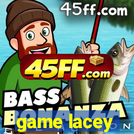 game lacey
